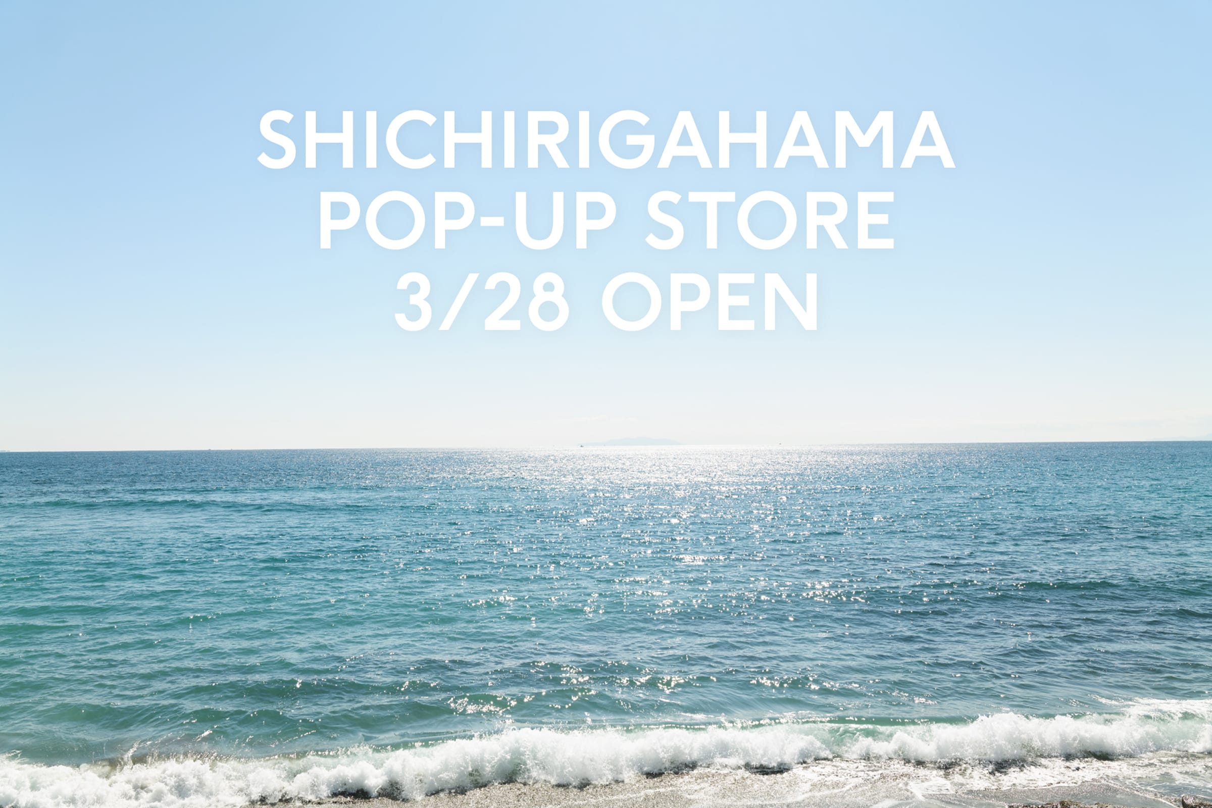 七里ヶ浜 POP UP STORE 3/28 OPEN